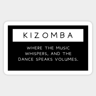 Kizomba - Where the music whispers and the dance speaks volumes. Sticker